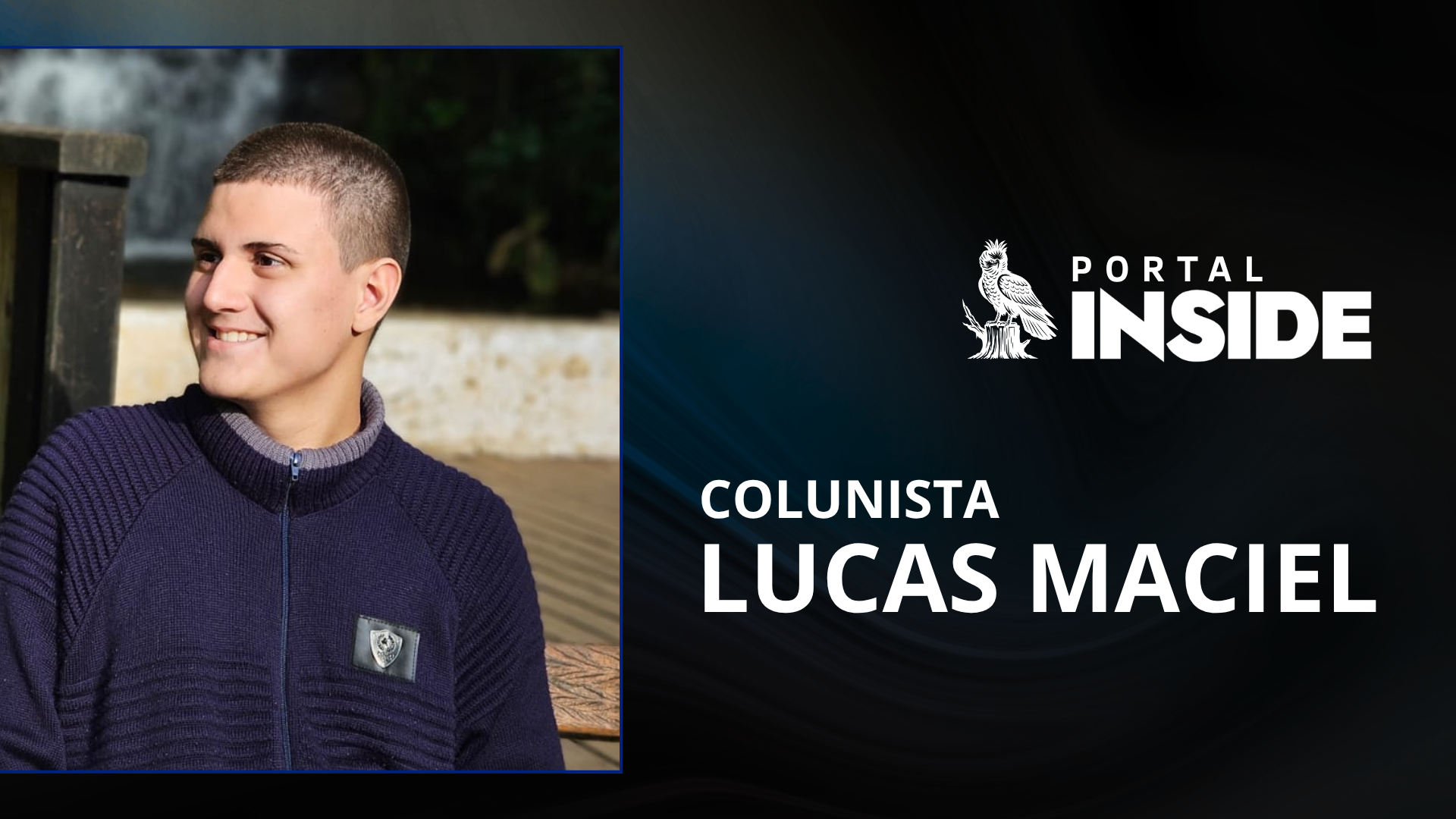 Lucas Maciel Colunista Portal Inside